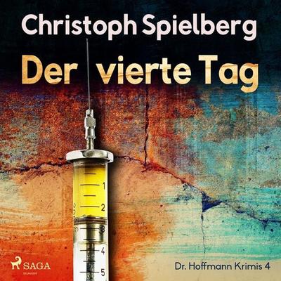 Der vierte Tag (Dr. Hoffmann Krimis 4) - Christoph Spielberg, Audio, 9788726071160