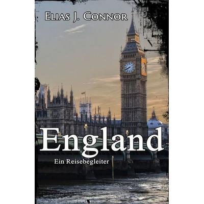 England - Ein Reisebegleiter, Taschenbuch von Elias J. Connor, Epubli, 978-3-565-47727-2