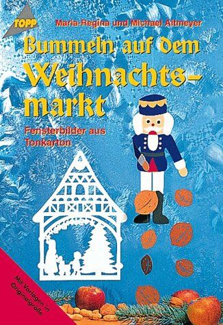 Maria-Regina Altmeyer - Bummeln auf dem Weihnachtsmarkt. Fensterbilder aus Tonkarton. - Preis vom 04.10.2026 03:51:26 h