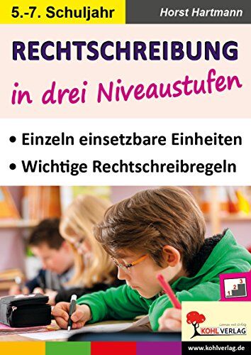 Horst Hartmann - Rechtschreibung in drei Niveaustufen / Klasse 5-7: Einzeln einsetzbare Einheiten mit wichtigen Rechtschreibregeln im 5.-7. Schuljahr - Preis vom 01.10.2026 17:08:56 h