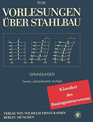 Karlheinz Roik - Vorlesungen über Stahlbau: Klassiker des Bauingenieurwesens - Preis vom 09.10.2026 07:28:09 h