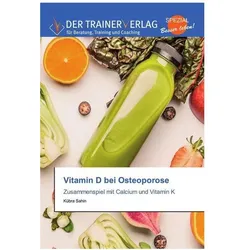 Vitamin D bei Osteoporose, Fachbücher von Kübra Sahin
