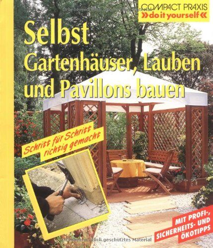 Erwin Huber - Selbst Gartenhäuser, Lauben und Pavillons bauen - Preis vom 09.10.2026 07:28:09 h