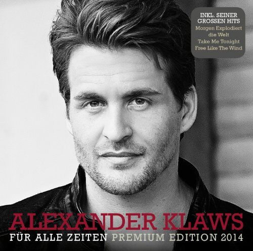 Alexander Klaws - Für Alle Zeiten (Premium Edition 2014) - Preis vom 14.10.2026 23:07:16 h