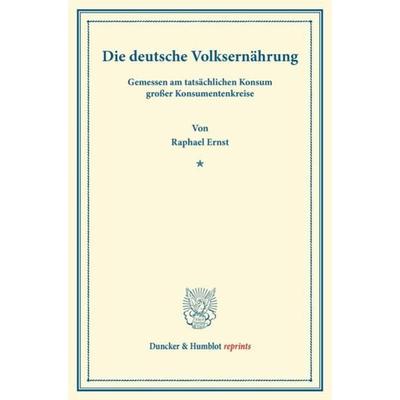 Die deutsche Volksernährung, Taschenbuch von Raphael Ernst May, Duncker & Humblot, 978-3-428-16600-8