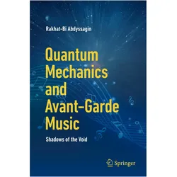 Quantum Mechanics and Avant-Garde Music, Fachbücher von Rakhat-Bi Abdyssagin