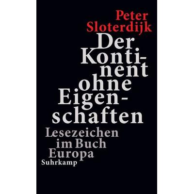 Der Kontinent ohne Eigenschaften, Taschenbuch von Peter Sloterdijk, Suhrkamp, 978-3-518-47537-9