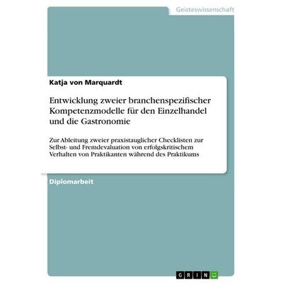 Entwicklung zweier branchenspezifischer Kompetenzmodelle für den Einzelhandel und die Gastronomie, Taschenbuch von Katja Marquardt, GRIN,
