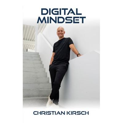 Digital Mindset, Taschenbuch von Christian Kirsch, Scout Medien, 978-3-948309-24-4