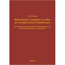 Kuschel:Bildnerisches Gestalten im Alte, Schulbücher von Sarah Kuschel