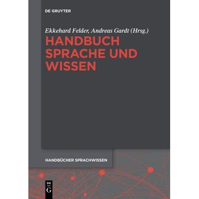 Handbuch Sprache und Wissen, Taschenbuch von , De Gruyter Oldenbourg, 978-3-11-057888-1