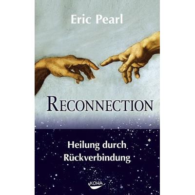 The Reconnection, Gebundene Ausgabe von Eric Pearl, KOHA-Verlag