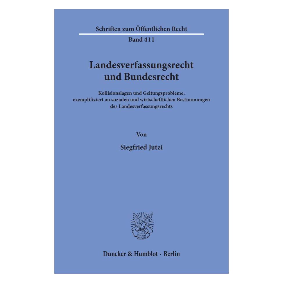 Duncker & Humblot Landesverfassungsrecht und Bundesrecht. (Deutsch, Softcover, Siegfried Jutzi) (55339652)