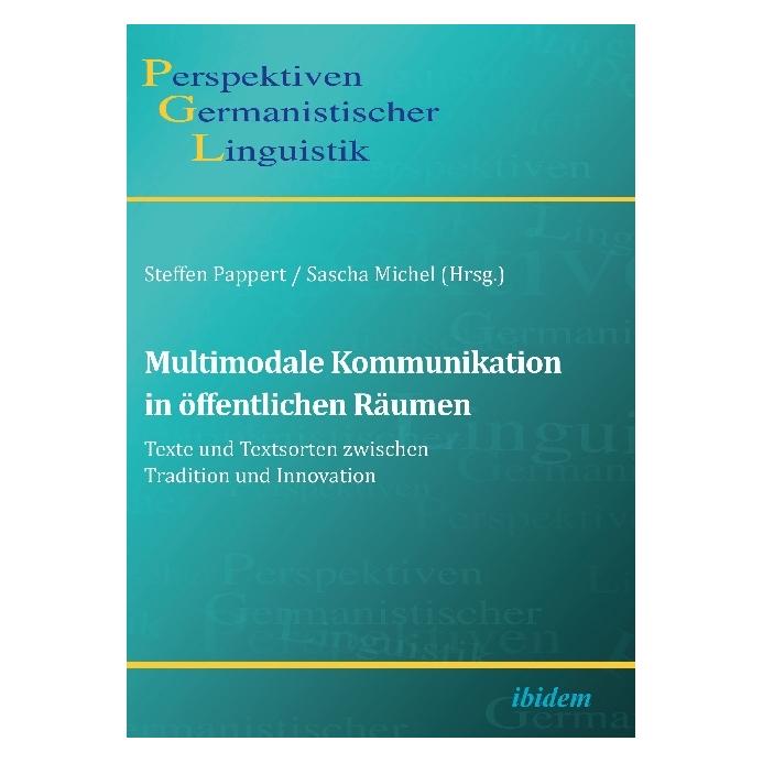 ibidem Multimodale Kommunikation in öffentlichen Räumen (Deutsch, Softcover, Sascha Michel, Steffen Pappert) (9182364)