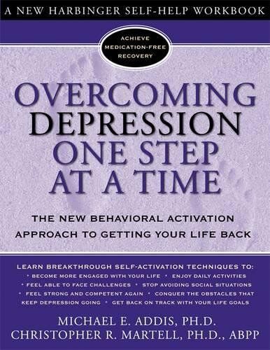 Addis, Michael E. - Overcoming Depression One Step at a Time: The New Behavioral Activation Approach to Getting Your Life Back (Overcoming Books) - Preis vom 12.10.2026 11:37:12 h