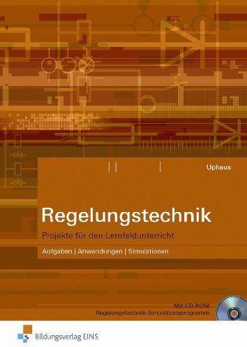 Josef Uphaus - Regelungstechnik - Projekte für den Lernfeldunterricht: Aufgaben, Anwendungen, Simulationen Arbeitsheft - Preis vom 09.10.2026 07:28:09 h
