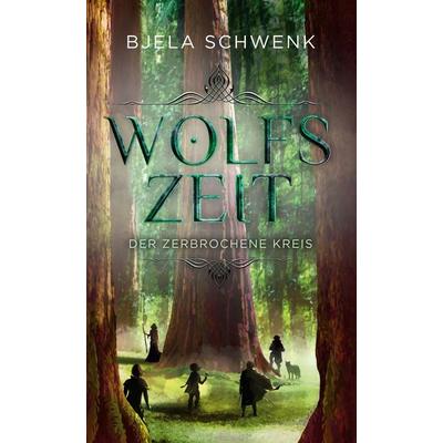 Wolfszeit, Gebundene Ausgabe von Bjela Schwenk, BoD – Books on Demand, 978-3-7519-9862-8