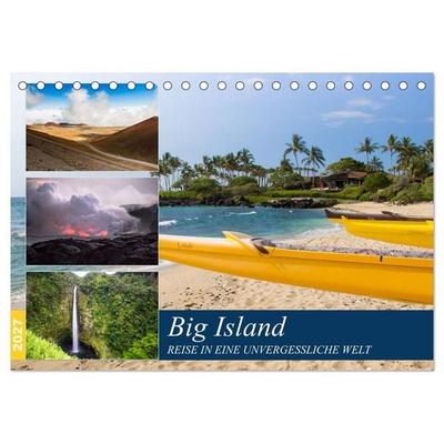 Big Island - Reise in eine unvergessliche Welt (Tischkalender 2027 DIN A5 quer), CALVENDO Monatskalender