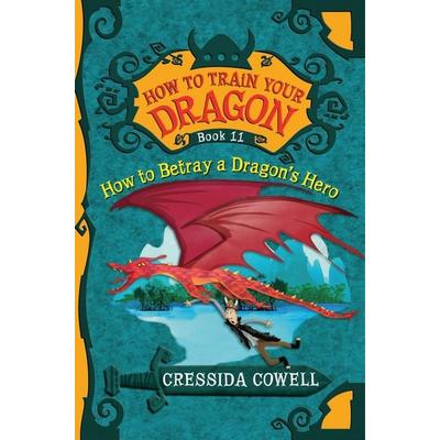 How to Train Your Dragon: How to Betray a Dragon's Hero, Taschenbuch von Cressida Cowell, Little, Brown and Company, 978-0-316-24411-4
