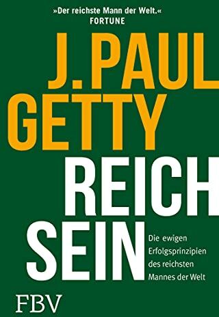 Paul Getty - Reich sein: Die ewigen Erfolgsprinzipien des reichsten Mannes der Welt - Preis vom 30.09.2026 09:01:18 h
