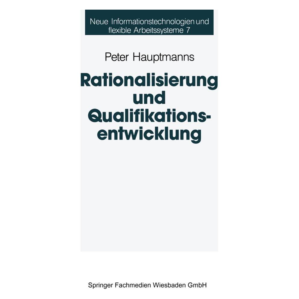 VS Rationalisierung und Qualifikationsentwicklung (Deutsch, Softcover, Andreas Gangloff, Barbara Niggemann, Beate Seitz, Constanze Haske, Hiltrud Mecke, Jan Schütte, Josef Saurwein, Karsten Ostendorf, Klaus Schmid, Martina Wegge, Muriel Yvon, Rainer Rogalski, Rainer Schnell, Ursula Czeranski, Wolfgang Quabeck) (8556211)