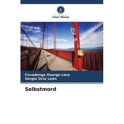 Selbstmord, Taschenbuch von Covadonga Huergo Lora,Sergio Ocio León, Verlag Unser Wissen, 978-620-6-33800-0