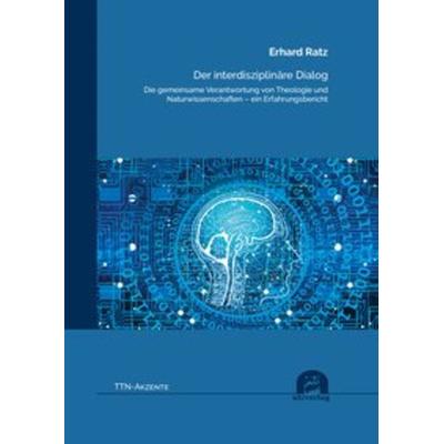 Der interdisziplinäre Dialog, Taschenbuch von Erhard Ratz, Utzverlag GmbH, 978-3-8316-8423-6