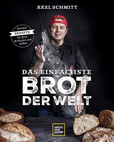 Axel Schmitt - Das einfachste Brot der Welt (Gräfe und Unzer Einzeltitel) - Preis vom 10.10.2026 11:48:34 h