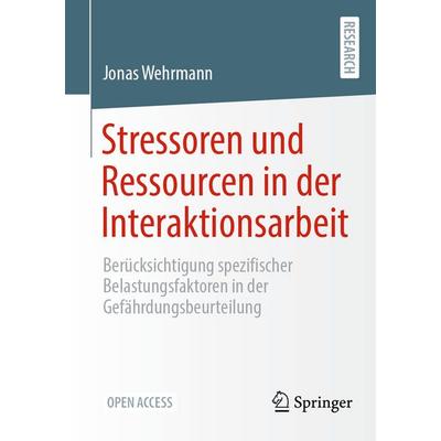 Stressoren und Ressourcen in der Interaktionsarbeit, Taschenbuch von Jonas Wehrmann, Springer Fachmedien Wiesbaden GmbH, 978-3-658-49103-1