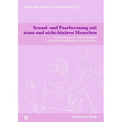 Sexual- und Paarberatung mit trans und nicht-binären Menschen, Taschenbuch von Udo Rauchfleisch,Frauke Arndt-Kunimoto,Barin, Psychosozial,