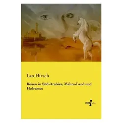 Reisen in Süd-Arabien, Mahra-Land und Hadramut, Fachbücher von Leo Hirsch
