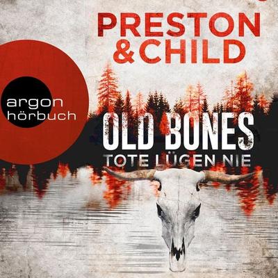 Old Bones - Tote lügen nie - Douglas Preston,Lincoln Child, Audio, 9783732418152