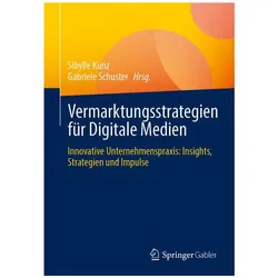 Vermarktungsstrategien für Digitale Medien, Fachbücher von Sibylle Kunz, Gabriele Schuster