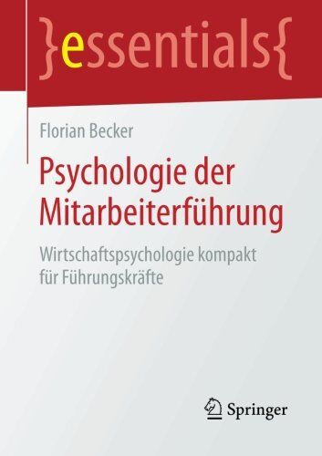 Florian Becker - Psychologie der Mitarbeiterführung (essentials) - Preis vom 30.09.2026 09:01:18 h