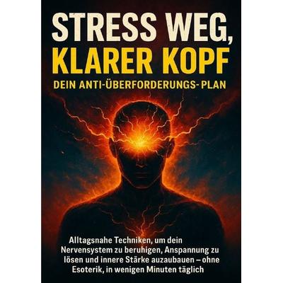 Stress weg, klarer Kopf: Dein Anti-Überforderungs-Plan, Taschenbuch von Emilia Wagner, Epubli, 978-3-565-11777-2