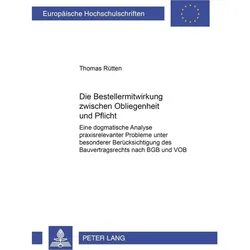 Die Bestellermitwirkung zwischen Obliegenheit und Pflicht, Fachbücher von Thomas Rütten