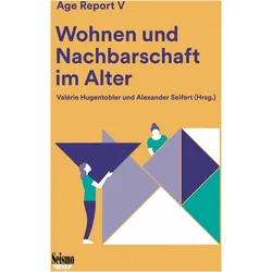 Wohnen und Nachbarschaft im Alter, Fachbücher von Eveline Althaus, Alexander Seifert, Dario Spini, Valérie Hugentobler, Alina Bühler, Pauline Mesnard, Ruxandra Oana Ciobanu, Anita Schürch, François Höpflinger, Heidi Kaspar, Romaric Thiévent, Simon Stocker, Alexandre Pillonel, Clothilde Palazzo-Crettol, Yann Rod, Judith Kühr, Sarah Ludwig-Dehm, Angela Birrer, Alain Plattet, Lorry Bruttin