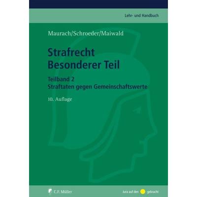 Strafrecht Besonderer Teil. Teilband 2, Gebundene Ausgabe von Reinhart Maurach, C.F. Müller, 978-3-8114-9466-4