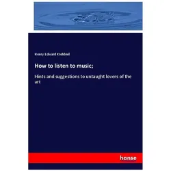 How to listen to music, Fachbücher von Henry Edward Krehbiel