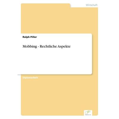 Mobbing - Rechtliche Aspekte, Taschenbuch von Ralph Piller, GRIN, 978-3-8386-1908-8