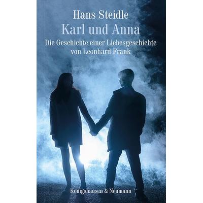 Karl und Anna, Taschenbuch von Hans Steidle, Königshausen u. Neumann, 978-3-8260-8734-9