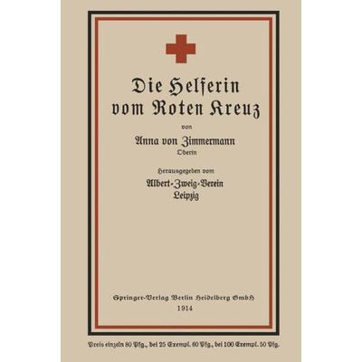Die Helferin vom Roten Kreuz, Taschenbuch von Anna Zimmermann, Springer Berlin, 978-3-662-24102-8