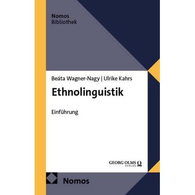 Ethnolinguistik, Taschenbuch von Beáta Wagner-Nagy,Ulrike Kahrs, Nomos, 978-3-7560-1806-2