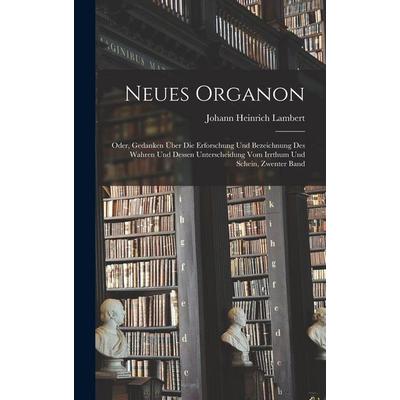 Neues Organon, Gebundene Ausgabe von Johann Heinrich Lambert, Legare Street Press, 978-1-01-591021-8