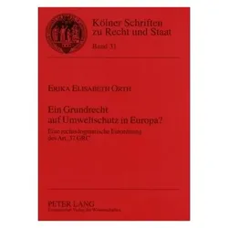 Ein Grundrecht auf Umweltschutz in Europa?, Fachbücher von Erika Elisabeth Orth