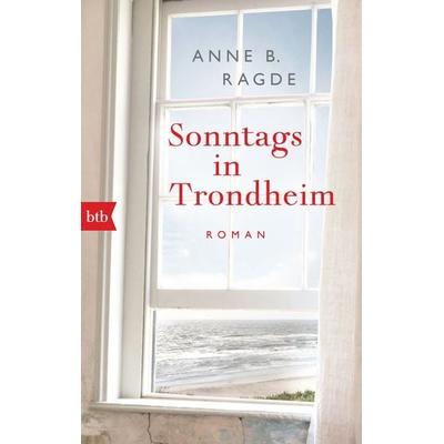 Sonntags in Trondheim, Taschenbuch von Anne B. Ragde, btb, 978-3-442-71836-8