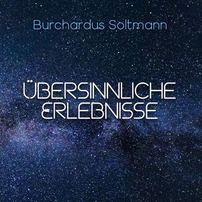Übersinnliche Erlebnisse - Burchardus Soltmann, Audio, 9783690600521