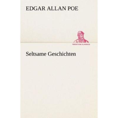 Seltsame Geschichten, Taschenbuch von Edgar Allan Poe, Tredition, 978-3-8495-3172-0