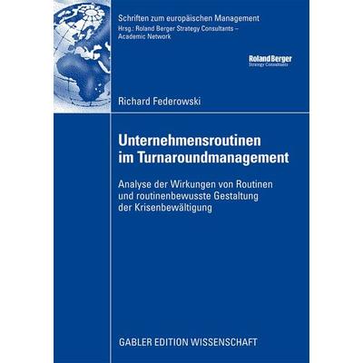 Unternehmensroutinen im Turnaroundmanagement, Taschenbuch von Richard Federowski, Betriebswirtschaftlicher Verlag Gabler, 978-3-8349-1684-6