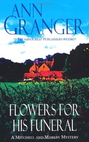 Ann Granger - Flowers for His Funeral (A Mitchell & Markby Cotswold Whodunnit) - Preis vom 13.10.2026 11:25:28 h